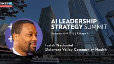 Isaiah Nathaniel, Delaware Valley Community Health_AI Leadership Strategy Summit 2025